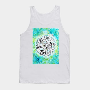 Let the Sea Set You Free by Jan Marvin Tank Top